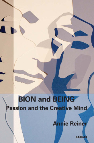 Bion and Being: Passion and the Creative Mind