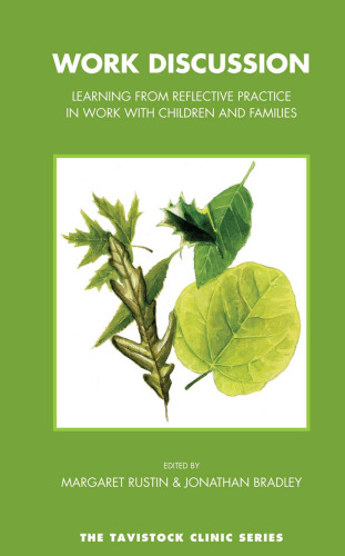 Work Discussion: Learning from Reflective Practice in Work with Children and Families