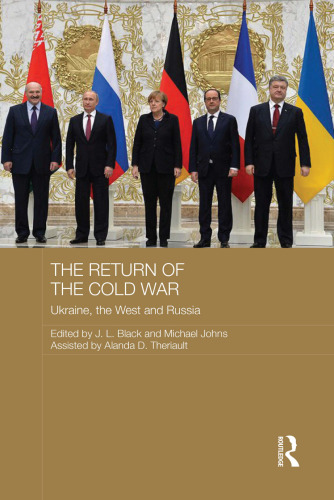 The Return of the Cold War: Ukraine, The West and Russia