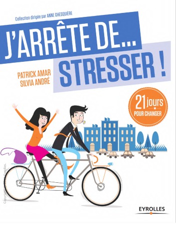 J’arrête de stresser ! : 21 jours pour changer