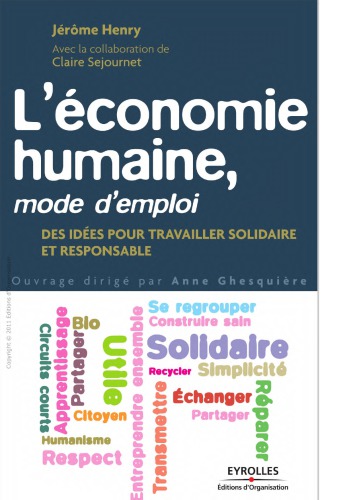 L’économie humaine, mode d’emploi : des idées pour travailler solidaire et responsable