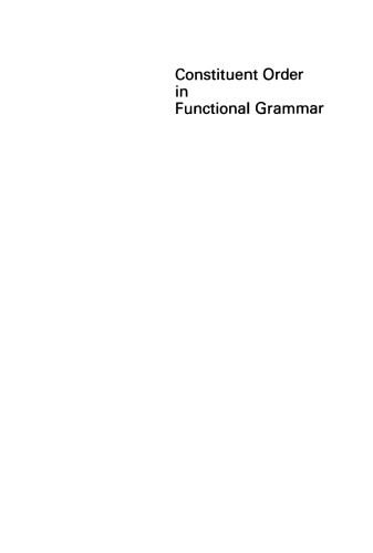 Constituent Order in Functional Grammar: Synchronic and Diachronic Perspectives