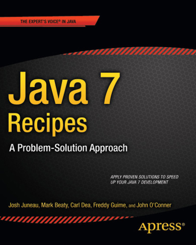 Java 7 Recipes  A Problem-Solution Approach