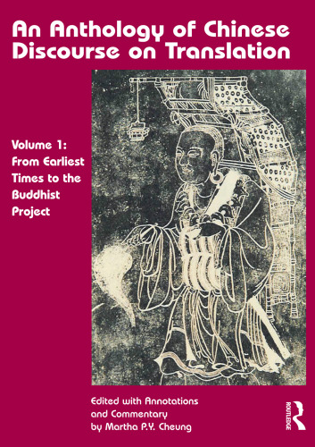 An Anthology of Chinese Discourse on Translation (Volume 1): From Earliest Times to the Buddhist Project