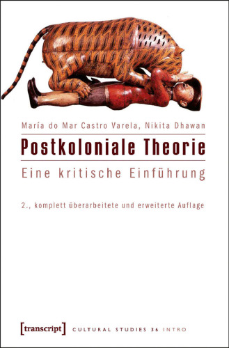 Postkoloniale Theorie: Eine kritische Einführung
