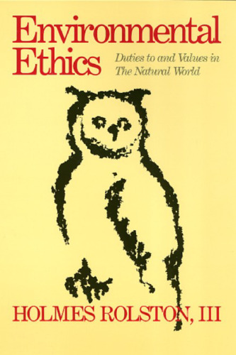 Environmental Ethics: Duties to and Values in The Natural World