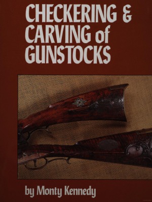 The Checkering and Carving of Gunstocks