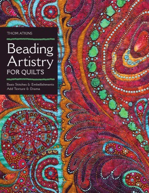 Beading Artistry for Quilts  Basic Stitches & Embellishments Add Texture & Drama