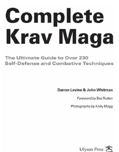 Complete Krav Maga  The Ultimate Guide to Over 230 Self-Defense and Combative Techniques