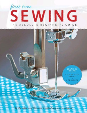 First Time Sewing  Step-by-Step Basics and Easy Projects