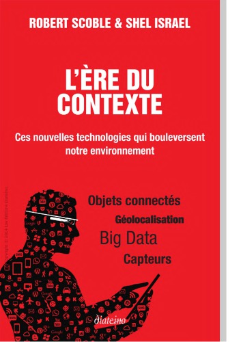 L’Ère du contexte: Ces nouvelles technologies qui bouleversent notre environnement