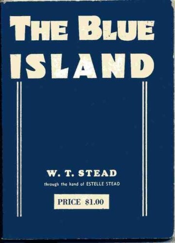The Blue Island: and Other Spiritualist Writings