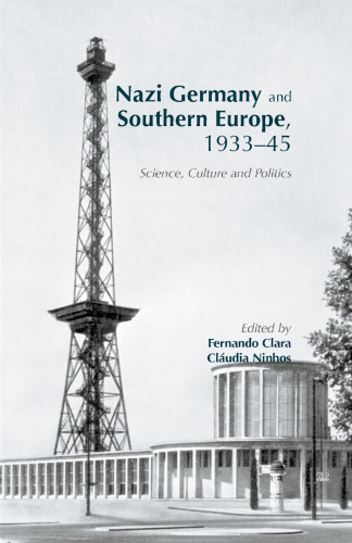 Nazi Germany and Southern Europe, 1933-45: Science, Culture and Politics