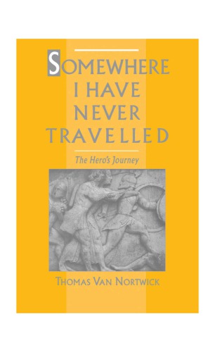 Somewhere I Have Never Travelled: The Second Self and the Hero's Journey in Ancient Epic