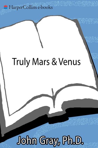 Truly Mars and Venus: The Illustrated Essential Men Are from Mars, Women Are from Venus
