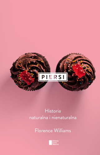 Piersi. Naturalna i nienaturalna historia