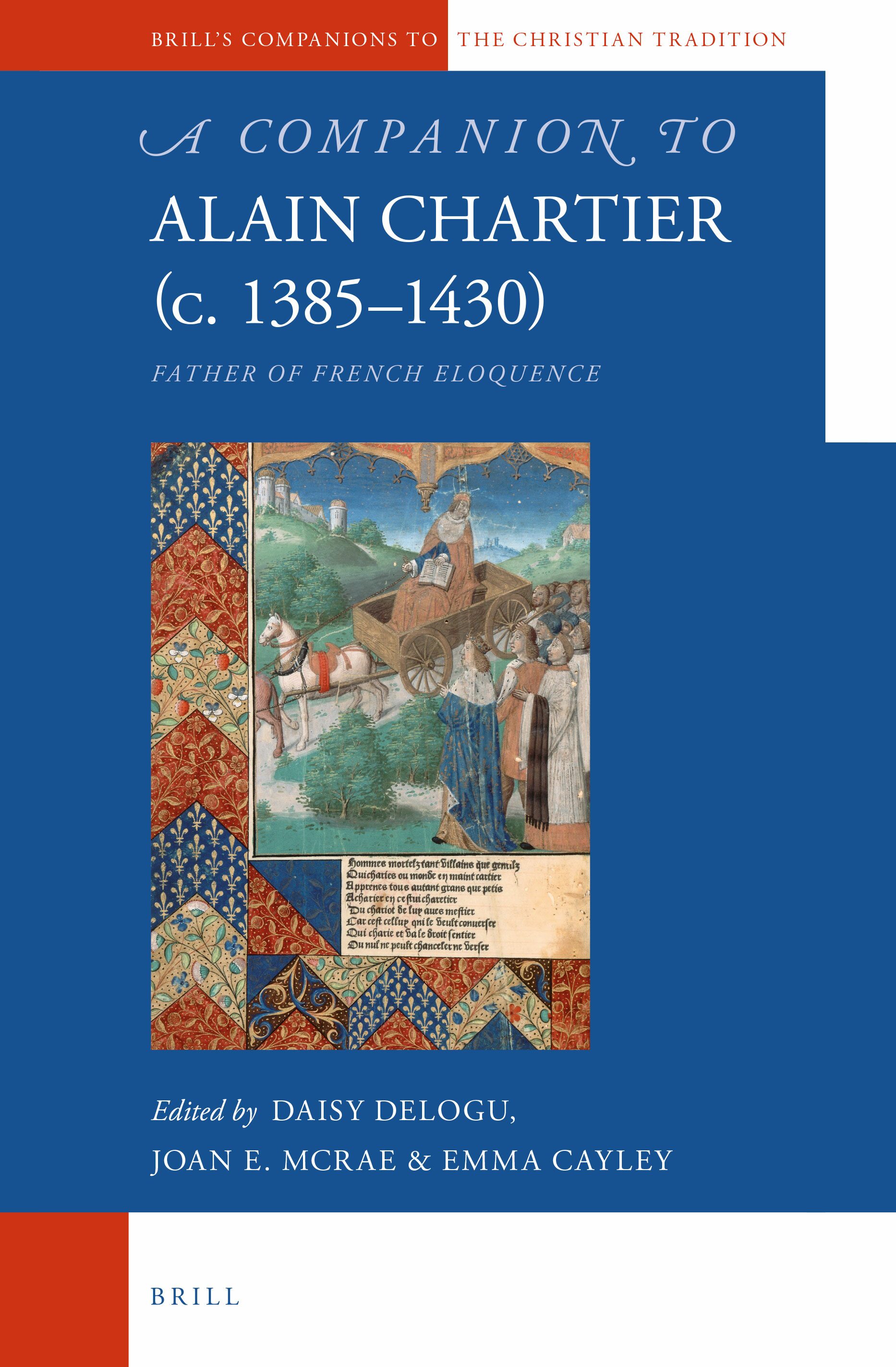 A Companion to Alain Chartier (c. 1385-1430): Father of French Eloquence