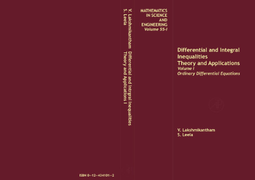 Differential and integral inequalities; Theory and Applications Volume I: Ordinary differential equations