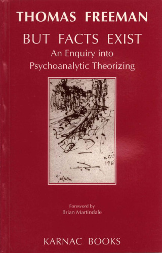 But Facts Exist: An Enquiry into Psychoanalytic Theorizing
