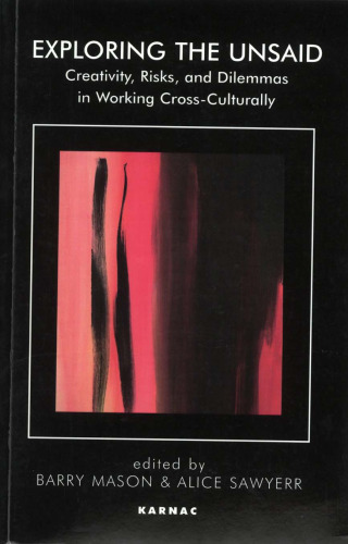 Exploring the Unsaid: Creativity, Risks and Dilemmas in Working Cross-Culturally