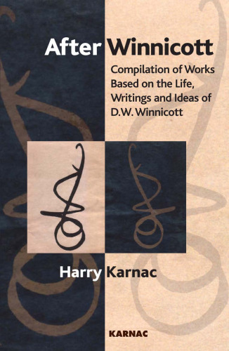 After Winnicott: Compilation of Works Based on the Life, Writings and Ideas of D.W. Winnicott