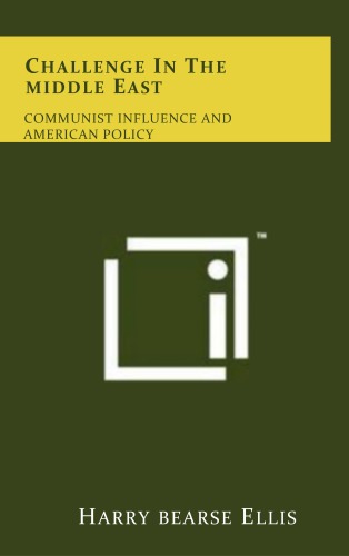 Challenge in the Middle East: Communist Influence and American Policy