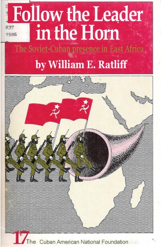 Follow the Leader in the Horn: The Soviet-Cuban presence in East Africa
