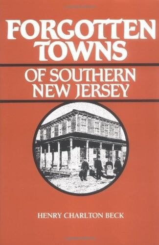 Forgotten Towns of Southern New Jersey