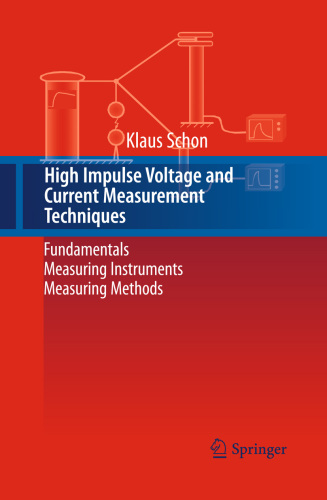 High Impulse Voltage and Current Measurement Techniques: Fundamentals - Measuring Instruments - Measuring Methods