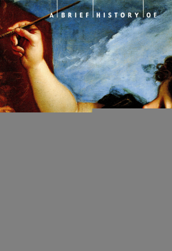 A Brief History of Painting  2000 BC to AD 2000