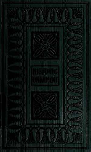 Historic ornament  treatise on decorative art and architectural ornament