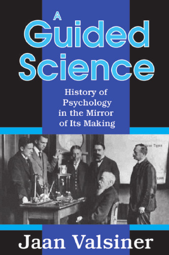 A Guided Science: History of Psychology in the Mirror of Its Making