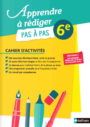 Apprendre à rédiger pas à pas 6e : cahier d’activités : [version corrigée réservée aux professeurs]
