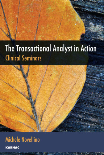 The Transactional Analyst in Action: Clinical Seminars