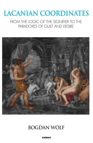 Lacanian Coordinates: From the Logic of the Signifier to the Paradoxes of Guilt and Desire