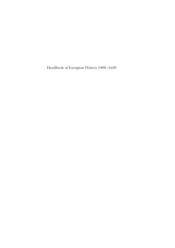 Handbook of European History, 1400-1600: Late Middle Ages, Renaissance, and Reformation. Vol. 2: Visions, Programs and Outcomes