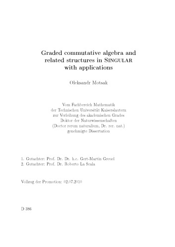 Graded commutative algebra and related structures in Singular with applications [PhD thesis]