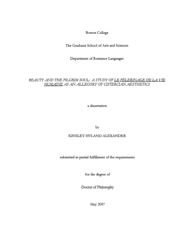Beauty and the pilgrim soul : a study of Le Pelerinage de la vie humaine as an allegory of Cistercian aesthetics [thesis]