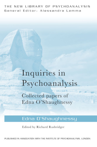 Inquiries in Psychoanalysis: Collected papers of Edna O’Shaughnessy