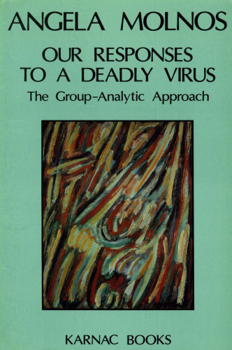 Our Responses to a Deadly Virus: The Group-Analytic Approach