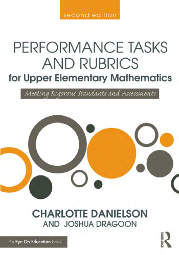 Performance Tasks and Rubrics for Upper Elementary Mathematics: Meeting Rigorous Standards and Assessments