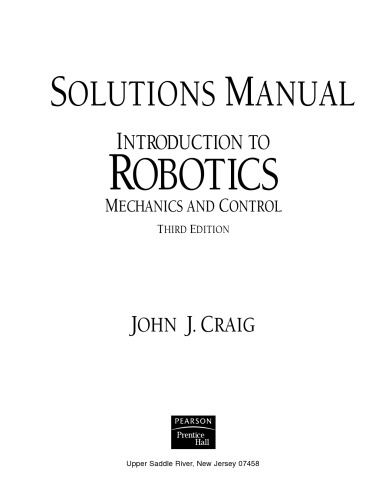 Solutions Manual to Introduction to Robotics Mechanics and Control