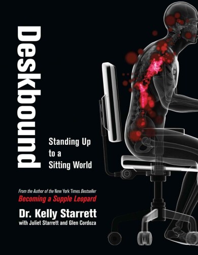 Deskbound: Standing Up to a Sitting World