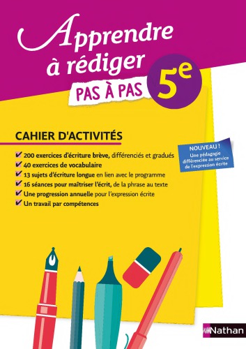 Apprendre à rédiger pas à pas 5e : cahier d’activités [version corrigée réservée aux professeurs]