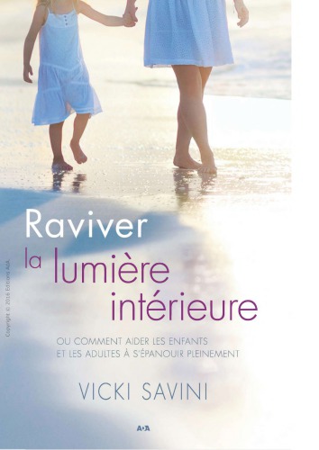 Raviver la lumière intérieure : ou comment aider les enfants et les adultes à s’épanouir pleinement