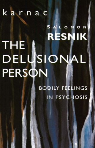 The Delusional Person: Bodily Feelings in Psychosis