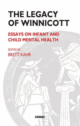 The Legacy of Winnicott: Essays on Infant and Child Mental Health
