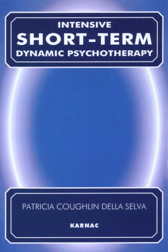 Intensive Short Term Dynamic Psychotherapy: Theory and Technique Synopsis
