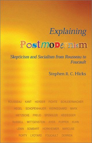 Explaining Postmodernism: Skepticism and Socialism From Rousseau to Foucault