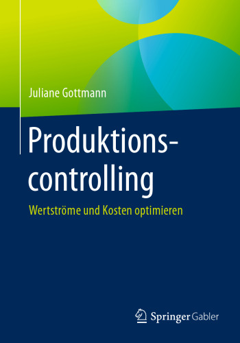 Produktionscontrolling: Wertströme und Kosten optimieren